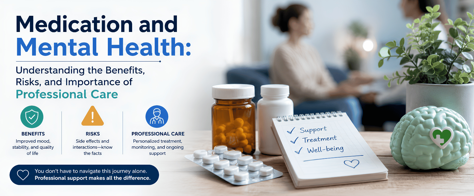 Medication and Mental Health: Understanding the Benefits, Risks, and Importance of Professional Care