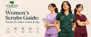 Women’s Scrubs Guide: Trends, Fit, Fabric, Colors & Tips